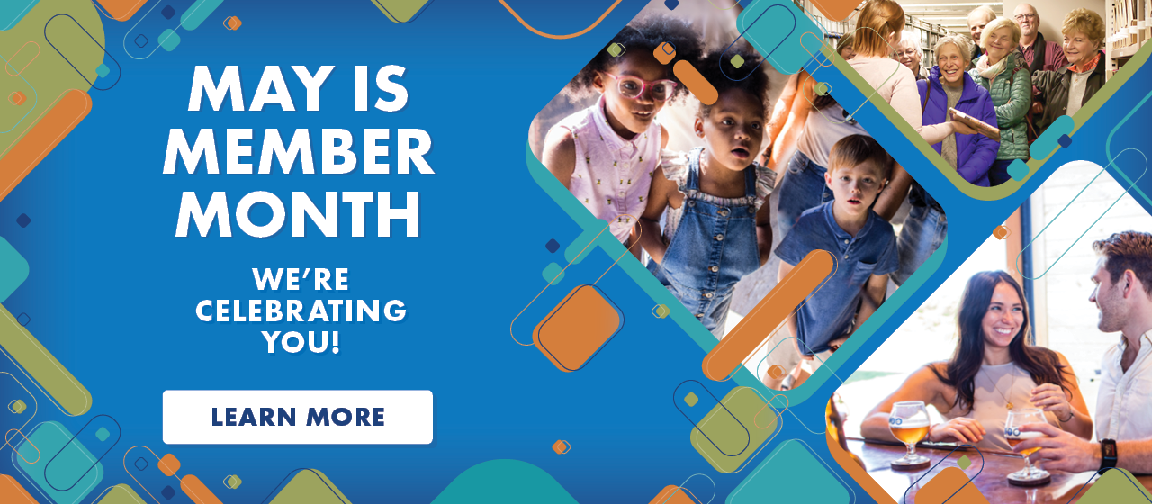 May is Member Month! We're celebrating you!