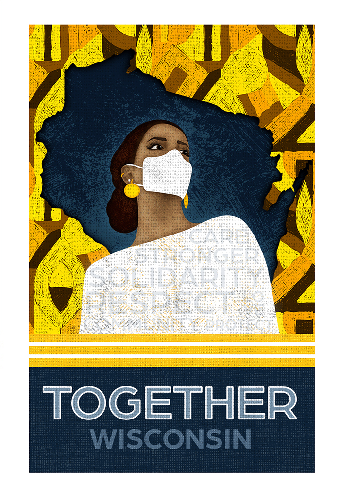 Becca Bryant's Together Wisconsin Poster, depicting a black woman standing proudly wearing a mask in the cutout of Wisconsin.