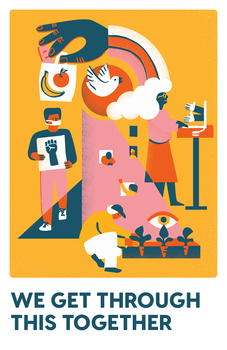 We Get Through This Together by Emily Maryniak Poster, featuring three people engaging in various activities: gardening, working online, protesting for black lives. A large hand with a rainbow gathers groceries.