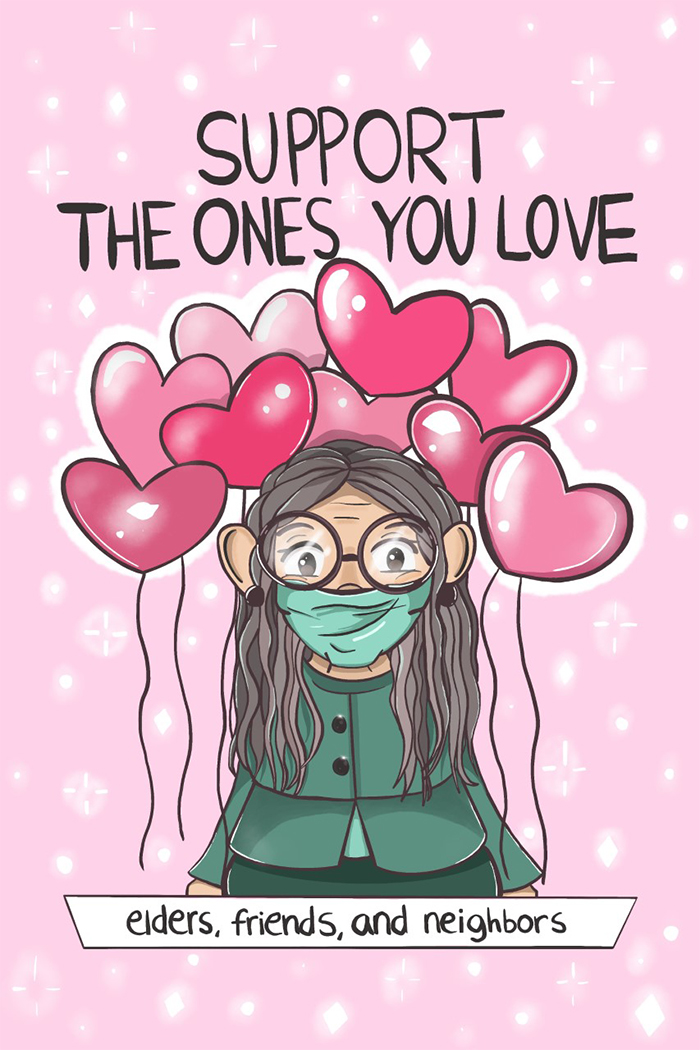 This poster is on a pale pink background with white star bursts. Bright pink heart balloons surround a masked elder with long grey hair. She wears a green button up sweater over dark bottoms and large round glasses. Around her it reads 'Support the ones you love, elders, friends, and neighbors.