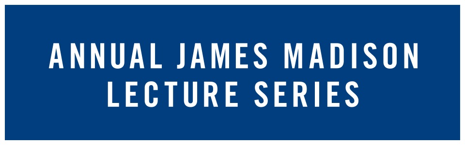 James Madison Lecture Series