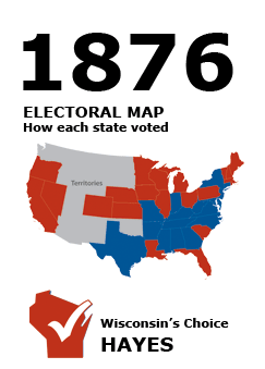 1876 US Electoral Map: How each state voted. Wisconsin's Choice: Hayes.