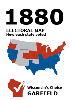 1880 US Electoral Map: How each state voted. Wisconsin's Choice: Garfield.