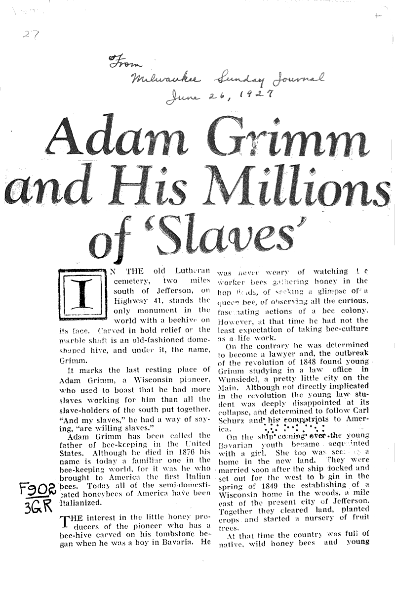Adam grimm and his millions of slaves Source: Milwaukee Sunday Journal Topics: Industry Date: 1927-06-26