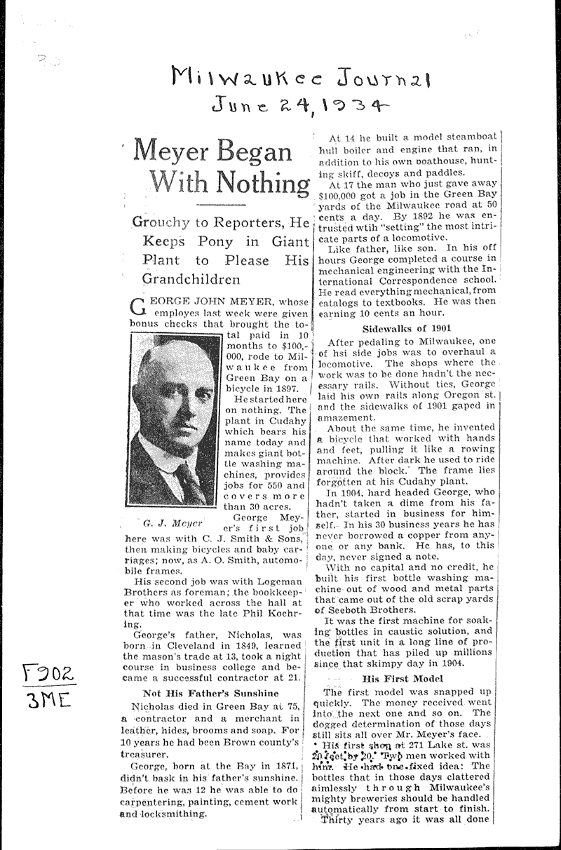Meyer began with nothing Source: Milwaukee Journal Topics: Industry Date: 1934-06-24