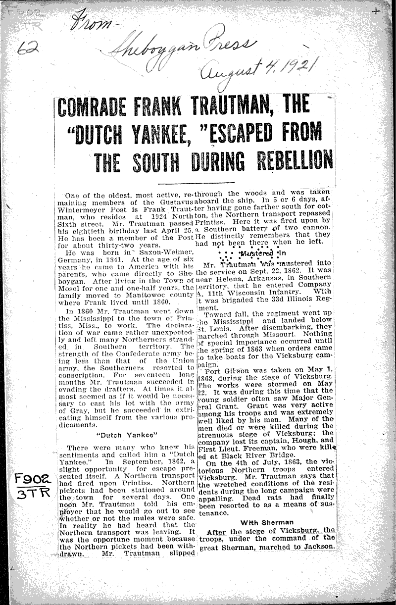 Comrade Frank Trautman, the "Dutch Yankee", escaped from the South during rebellion Source: Sheboygan Press Topics: Civil War Date: 1921-08-04